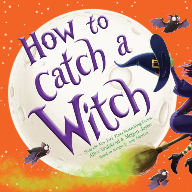 Book cover of: How to Catch a Witch. By: Alice Walstead