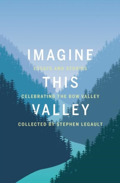 Book cover of: Imagine This Valley. By: Stephen Legault