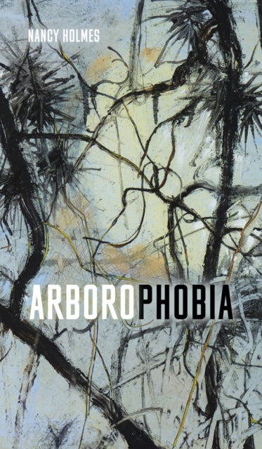 Book cover of: Arborophobia. By: Nancy Holmes