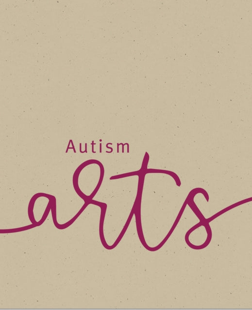 Book cover of: Autism Arts. By: Cynthia Carroll