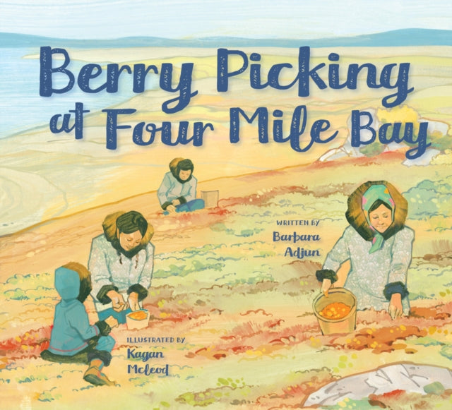 Book cover of: Berry Picking at Four Mile Bay. By: Barbara Adjun