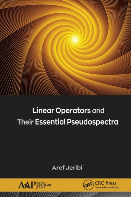 Book cover of: Linear Operators and Their Essential Pseudospectra. By: Aref Jeribi