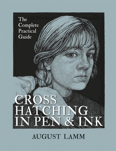 Book cover of: Crosshatching in Pen & Ink. By: August Lamm