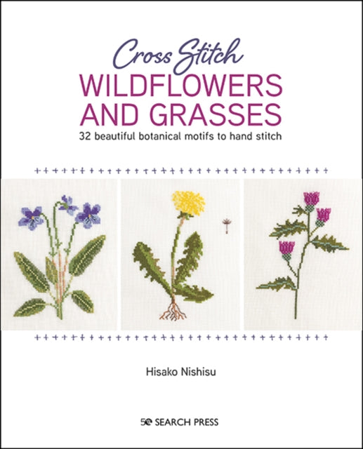 Book cover of: Cross Stitch Wildflowers and Grasses. By: Nishiko Hisako