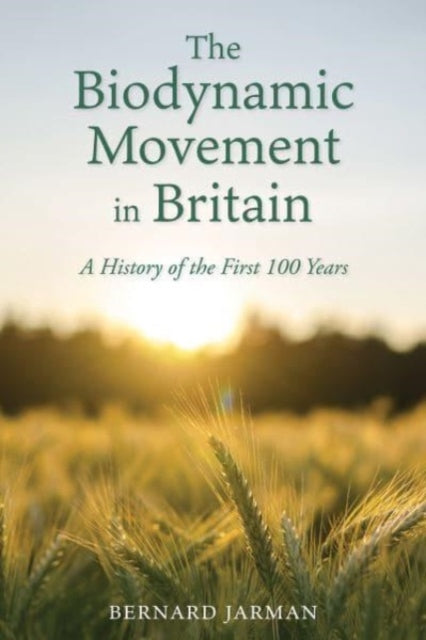 Book cover of: Biodynamic Movement in Britain. By: Bernard Jarman