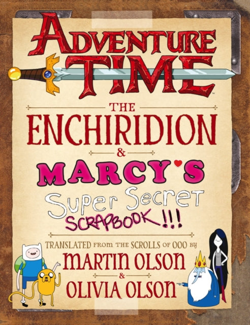 Book cover of: Adventure Time - The Enchiridion & Marcy's Super Secret Scrapbook. By: Martin Olson