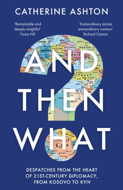 Book cover of: And Then What?. By: Catherine Ashton