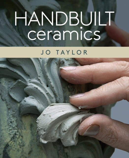 Book cover of: Handbuilt Ceramics. By: Jo Taylor