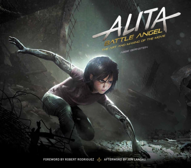 Book cover of: Alita: Battle Angel - The Art and Making of the Movie. By: Abbie Bernstein