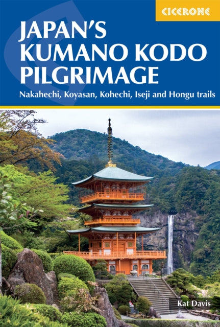 Book cover of: Japan and #039;s Kumano Kodo Pilgrimage. By: Kat Davis
