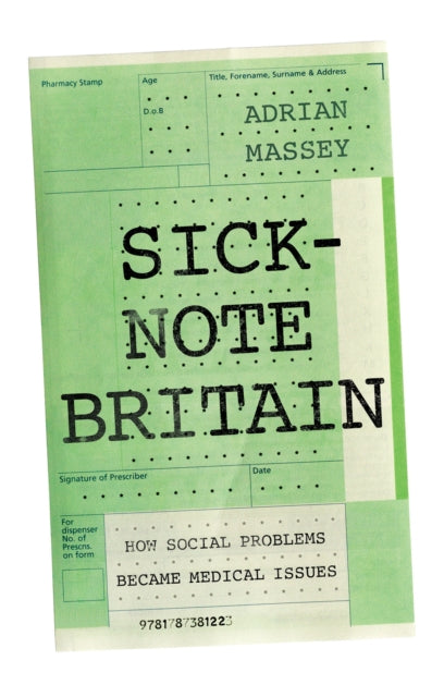 Book cover of: Sick-Note Britain. By: Adrian Massey