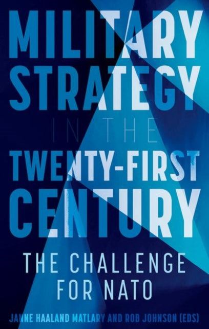 Book cover of: Military Strategy in the 21st Century. By: Janne Haaland Matlary