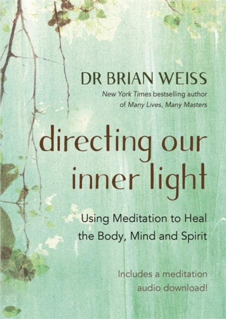 Book cover of: Directing Our Inner Light. By: Brian L. Weiss