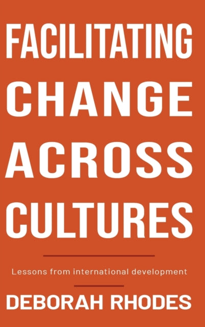 Book cover of: Facilitating Change Across Cultures. By: Deborah Rhodes