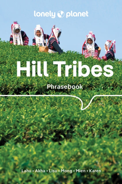 Book cover of: Lonely Planet Hill Tribes Phrasebook