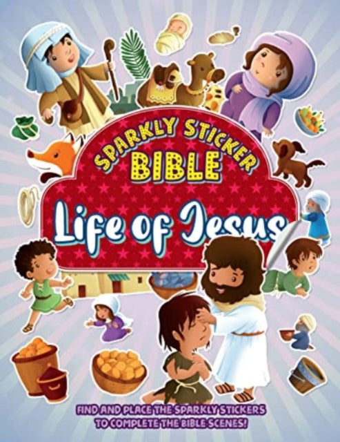 Book cover of: Sparkly Sticker Bible: Life of Jesus