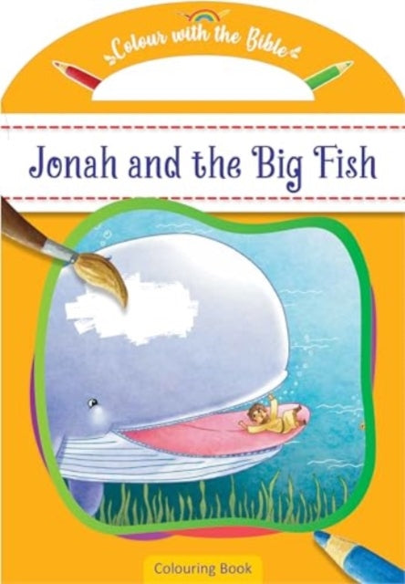 Book cover of: Colour with the Bible: Jonah and the Big Fish