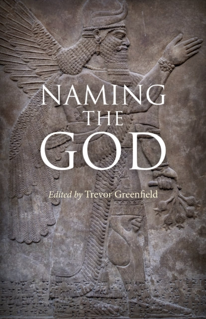 Book cover of: Naming the God. By: Trevor Greenfield