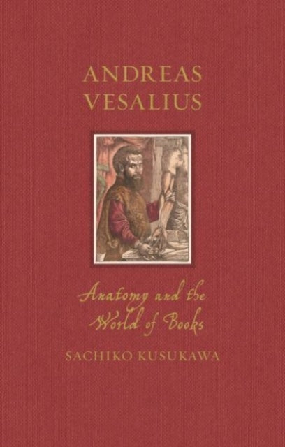 Book cover of: Andreas Vesalius. By: Sachiko Kusukawa