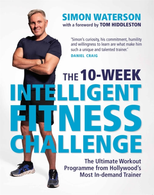 Book cover of: 10-Week Intelligent Fitness Challenge (with a foreword by Tom Hiddleston). By: Simon Waterson