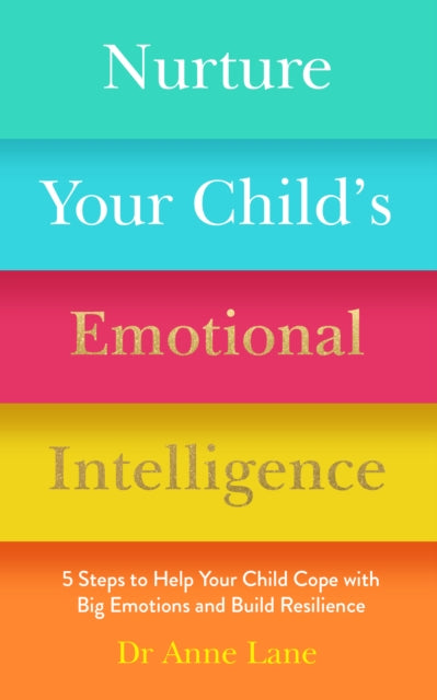 Book cover of: Nurture Your Child’s Emotional Intelligence. By: Anne Lane