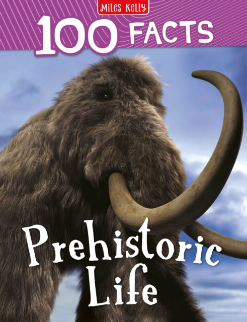 Book cover of: 100 Facts Prehistoric Life. By: Rupert Matthews