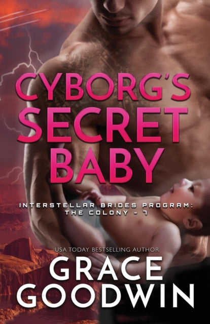 Book cover of: Cyborg's Secret Baby. By: Grace Goodwin