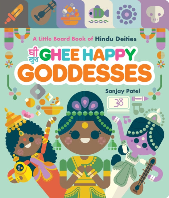 Book cover of: Ghee Happy Goddesses. By: Sanjay Patel
