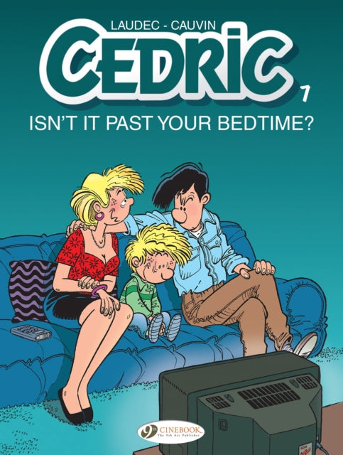 Book cover of: Cedric Vol. 7: Isn't It Past Your Bedtime?. By: Raoul Cauvin