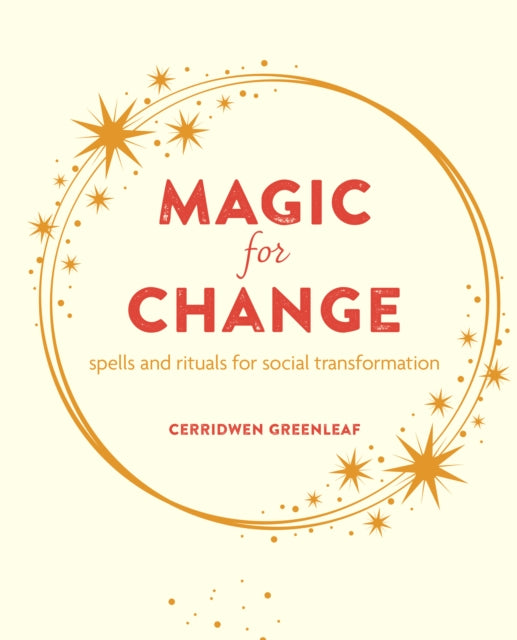 Book cover of: Magic for Change. By: Cerridwen Greenleaf