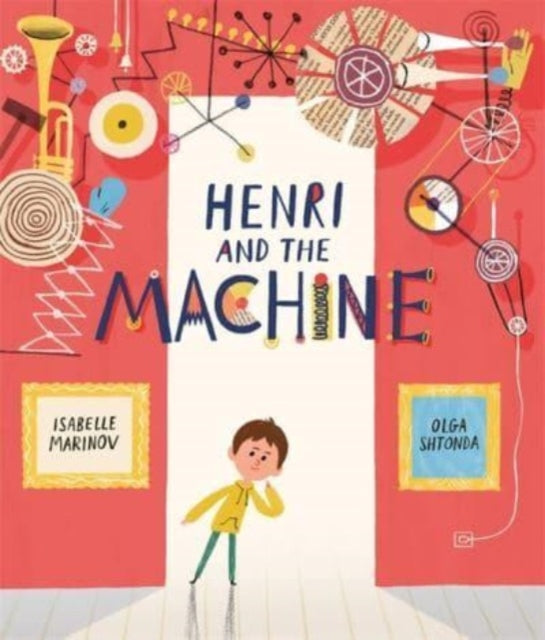 Book cover of: Henri and the Machine. By: Isabelle Marinov