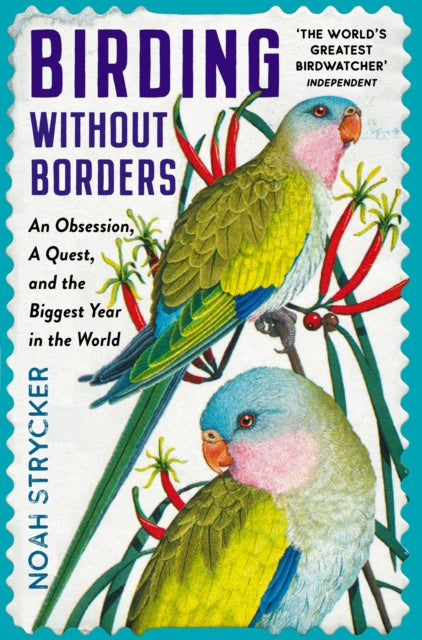 Book cover of: Birding Without Borders. By: Noah Strycker