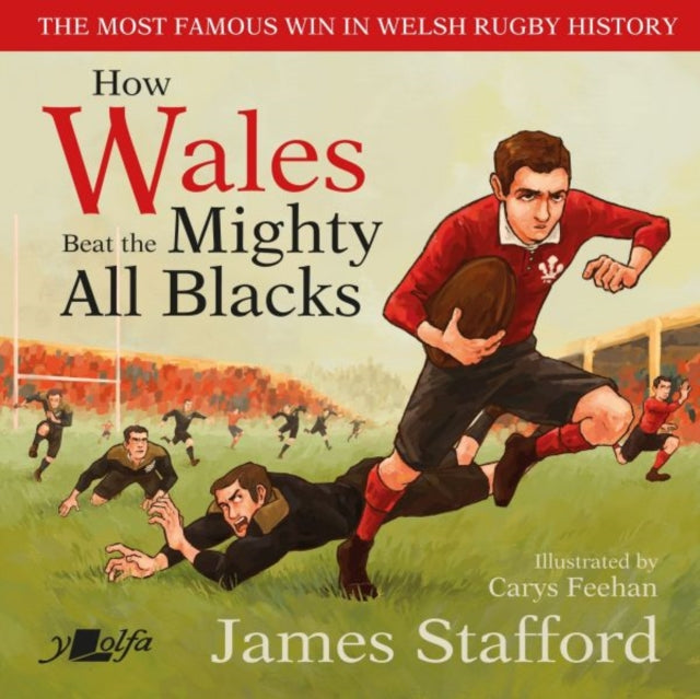 Book cover of: How Wales Beat the Mighty All Blacks. By: James Stafford