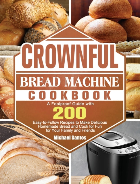 Book cover of: CROWNFUL Bread Machine Cookbook