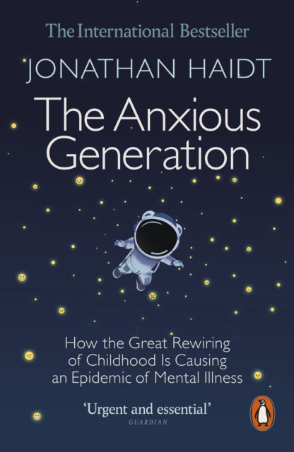 Anxious Generation, How the Great Rewiring of Childhood Is Causing an Epidemic of Mental Illness 9781802063271