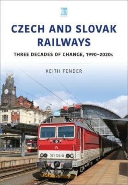 Book cover of: Czech and Slovak Railways. By: Ketih Fender