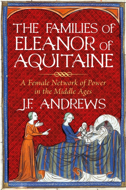 Book cover of: Families of Eleanor of Aquitaine. By: J. F. Andrews