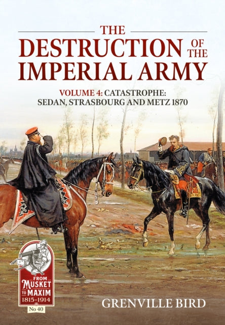Book cover of: The Destruction of the Imperial Army. By: Grenville Bird