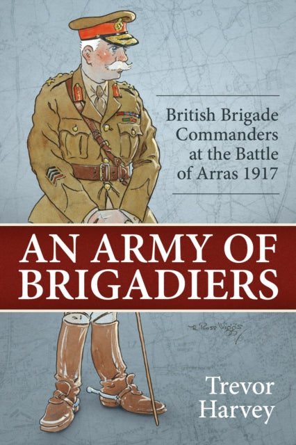 Book cover of: An Army of Brigadiers. By: Trevor Harvey