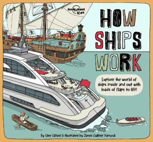 Book cover of: Lonely Planet Kids How Ships Work. By: Lonely Planet Kids