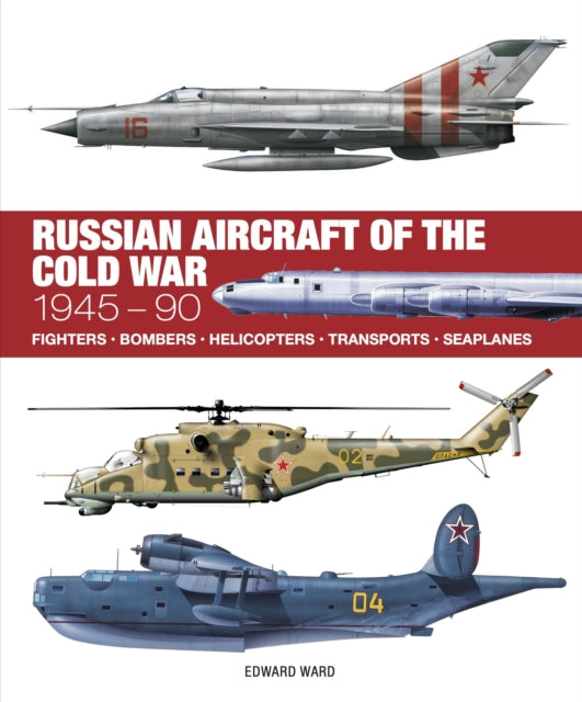 Book cover of: Russian Aircraft of the Cold War. By: Edward Ward