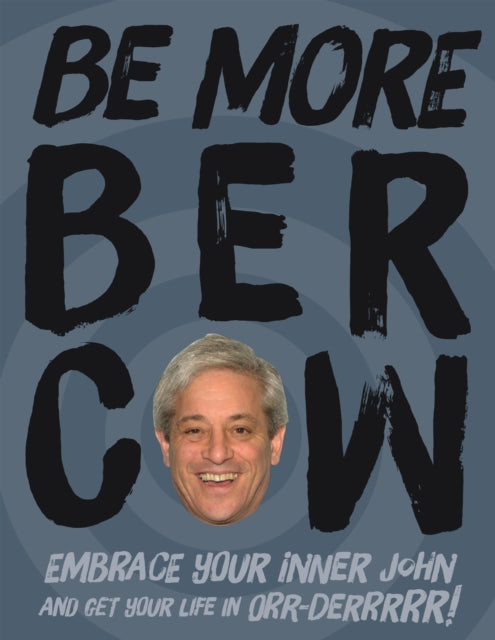Book cover of: Be More Bercow. By: Anonymous