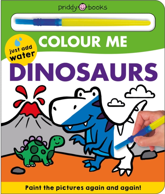 Book cover of: Colour Me: Dinosaurs. By: Priddy Books