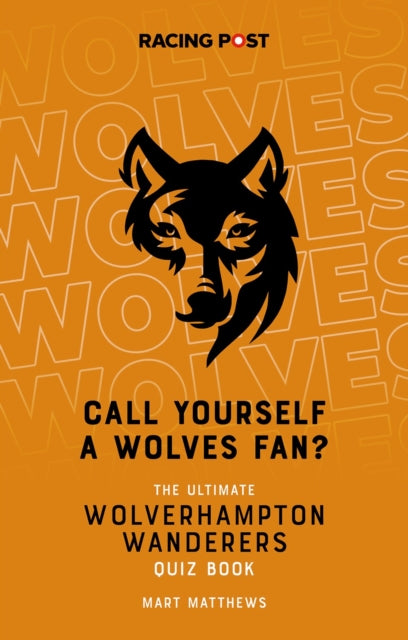 Book cover of: Call Yourself a Wolves Fan?. By: Mart Matthews