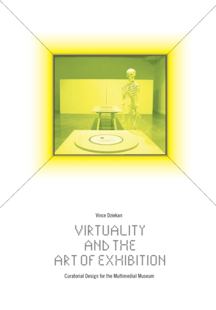 Book cover of: Virtuality and the Art of Exhibition