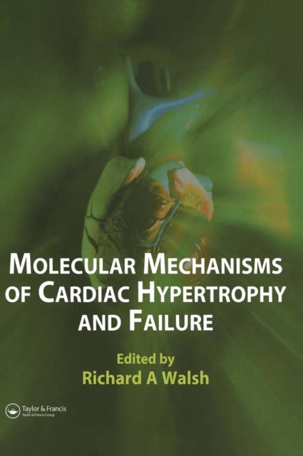 Book cover of: Molecular Mechanisms of Cardiac Hypertrophy and Failure. By: Richard A. Walsh