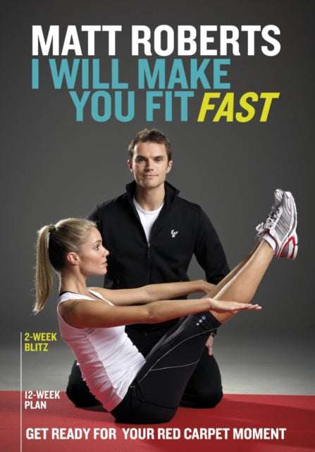 Book cover of: Matt Roberts: I Will Make You Fit Fast