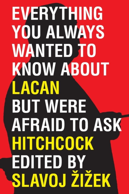 Book cover of: Everything You Always Wanted to Know About Lacan (But Were Afraid to Ask Hitchcock). By: Slavoj Žižek