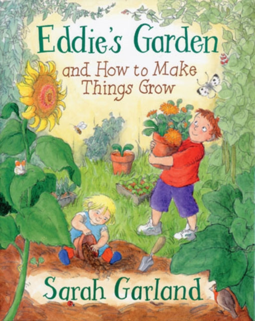 Book cover of: Eddie's Garden And How To Make Things Grow. By: Sarah Garland