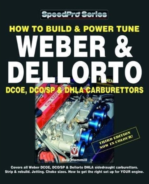 Book cover of: How to Build & Power Tune Weber & Dellorto Dcoe, Dco/Sp & Dhla Carburettors 3rd Edition. By: Des Hammill